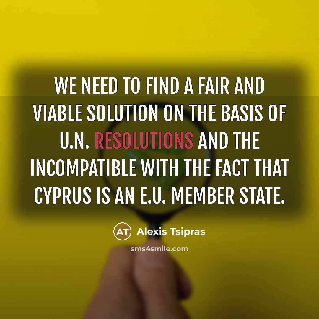 “We need to find a fair and viable solution on…” quote by Alexis Tsipras