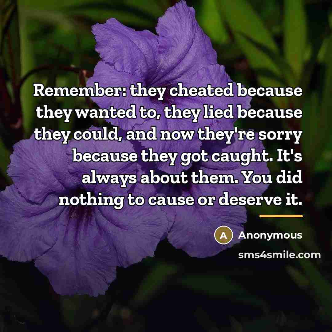 “Remember: they cheated because they wanted to, they lied because…” quote by Anonymous