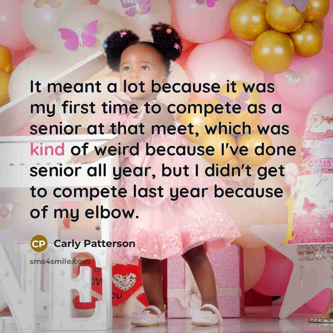 “It meant a lot because it was my first time…” quote by Carly Patterson