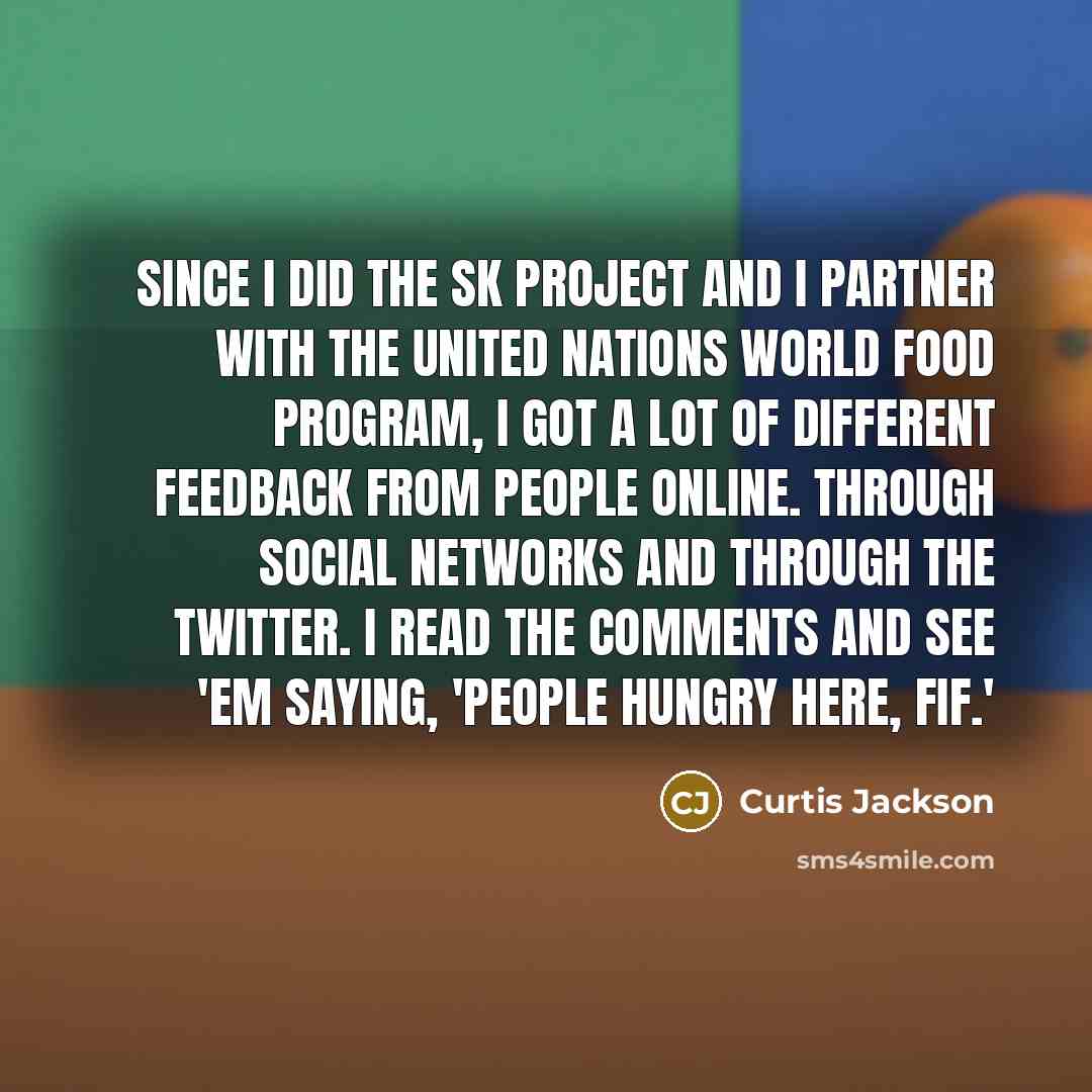 “Since I did the SK Project and I partner with…” quote by Curtis Jackson