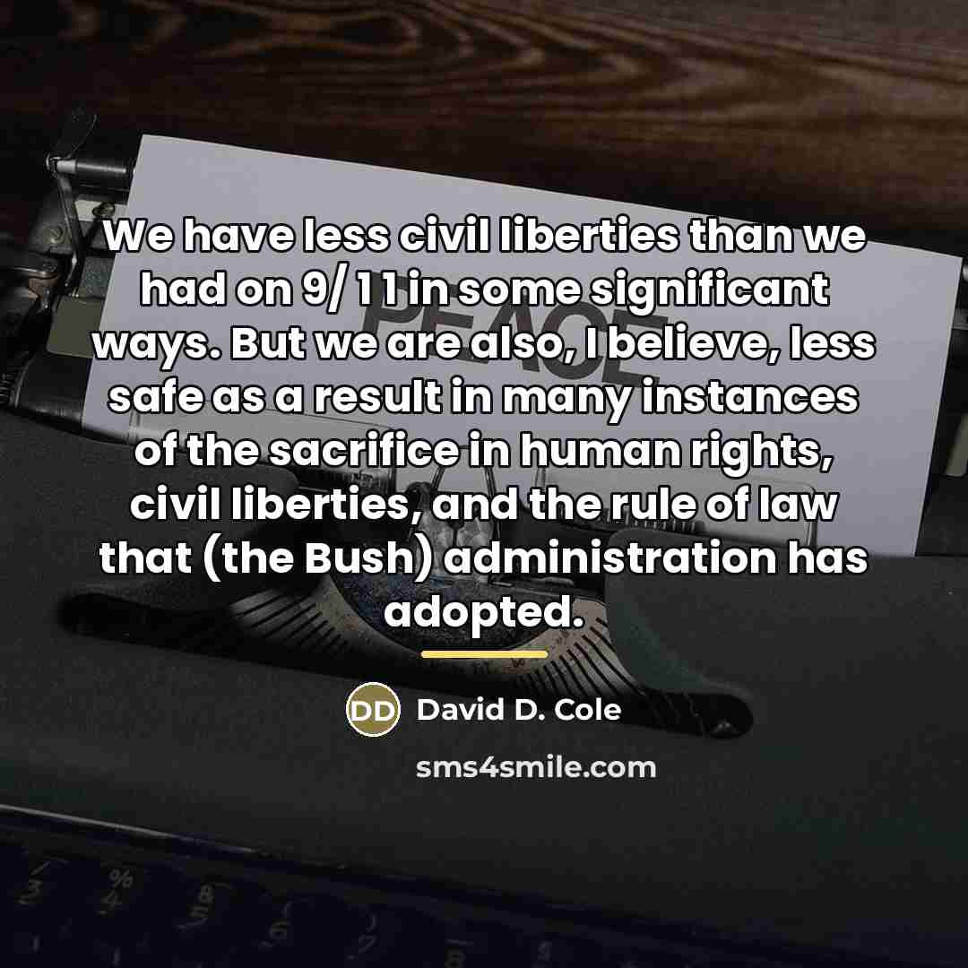 “We have less civil liberties than we had on 9/…” quote by David D. Cole