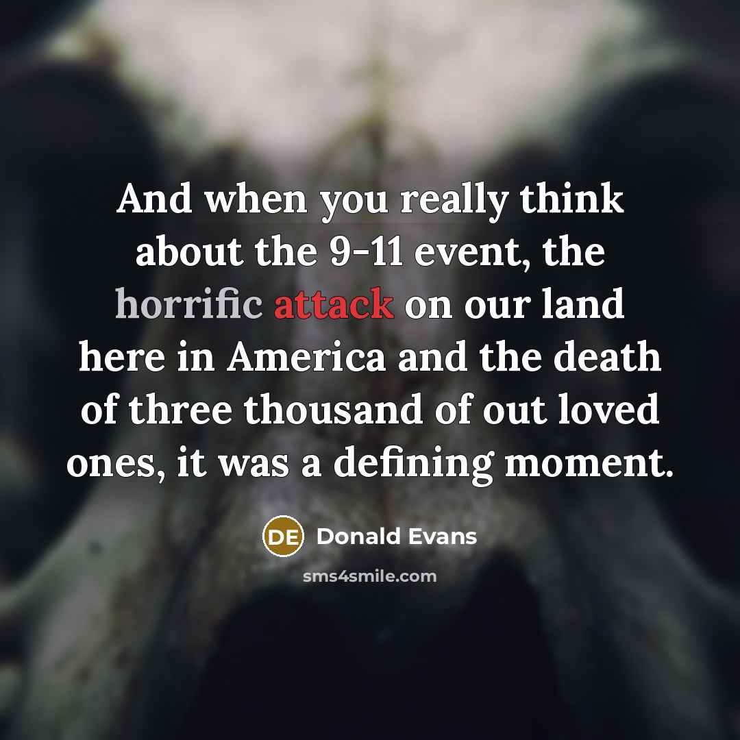“And when you really think about the 9-11 event, the…” quote by Donald Evans