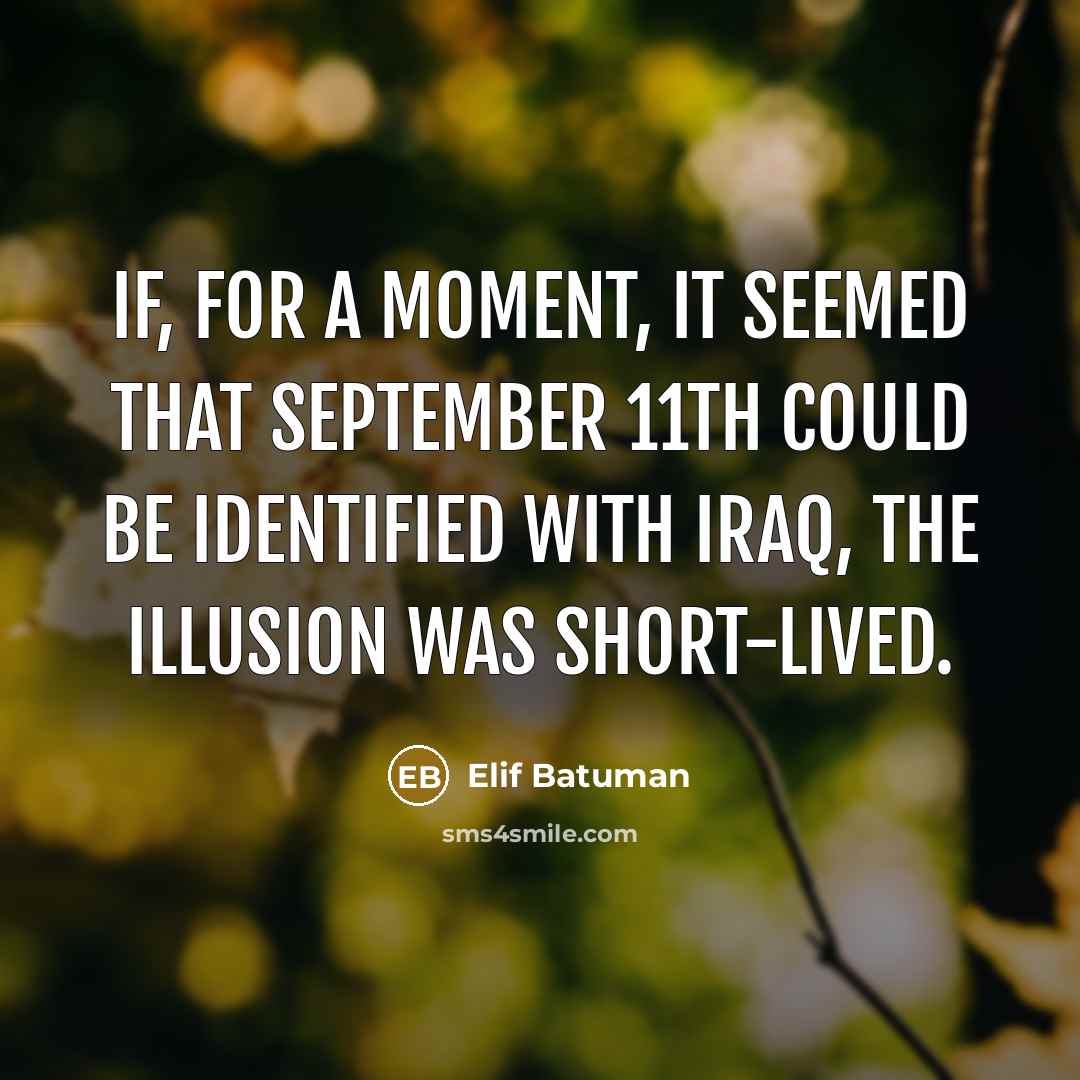 “If, for a moment, it seemed that September 11th could…” quote by Elif Batuman