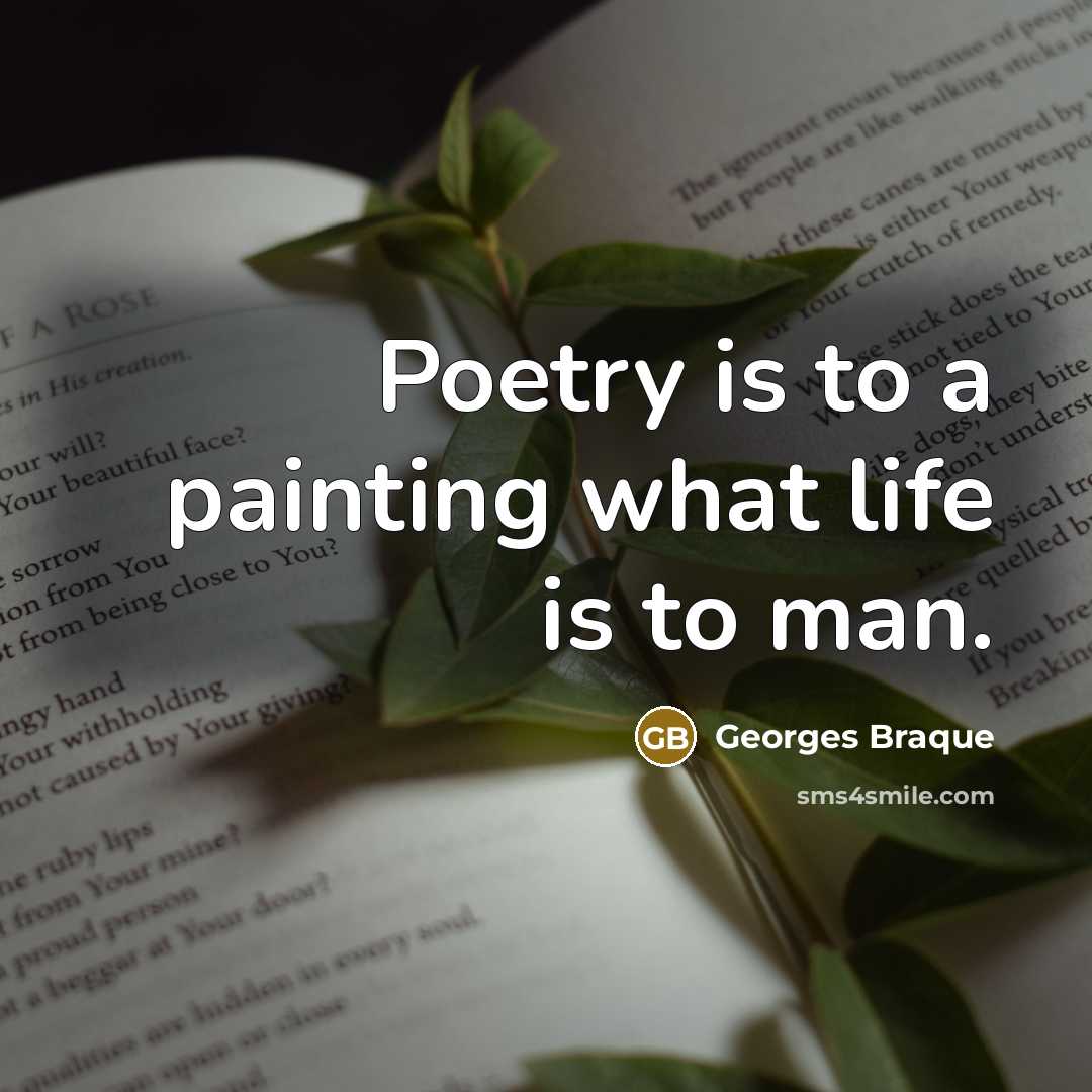 “Poetry is to a painting what life is to man.…” quote by Georges Braque