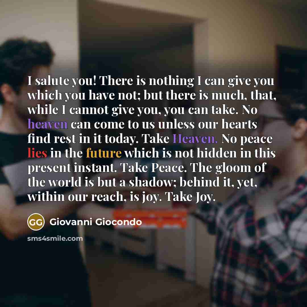 “I salute you! There is nothing I can give you…” quote by Giovanni Giocondo