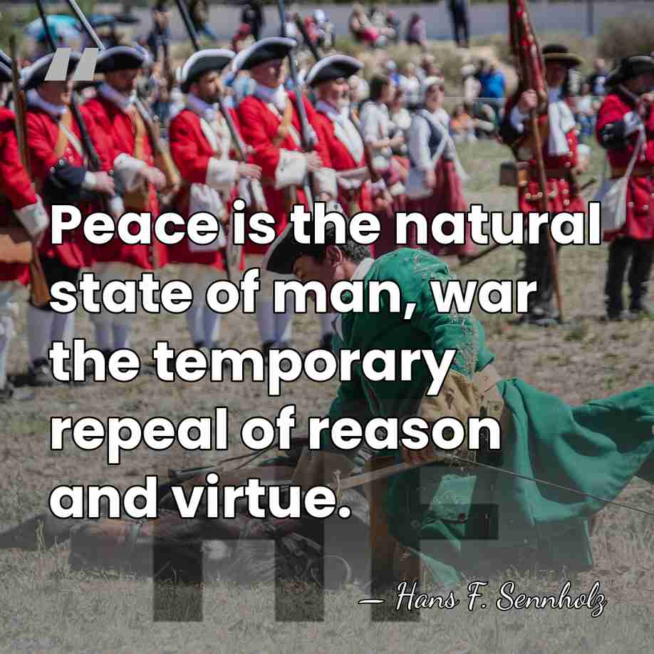 Peace is the natural state of man, war the temporary repeal of&hellip; - Hans F. Sennholz