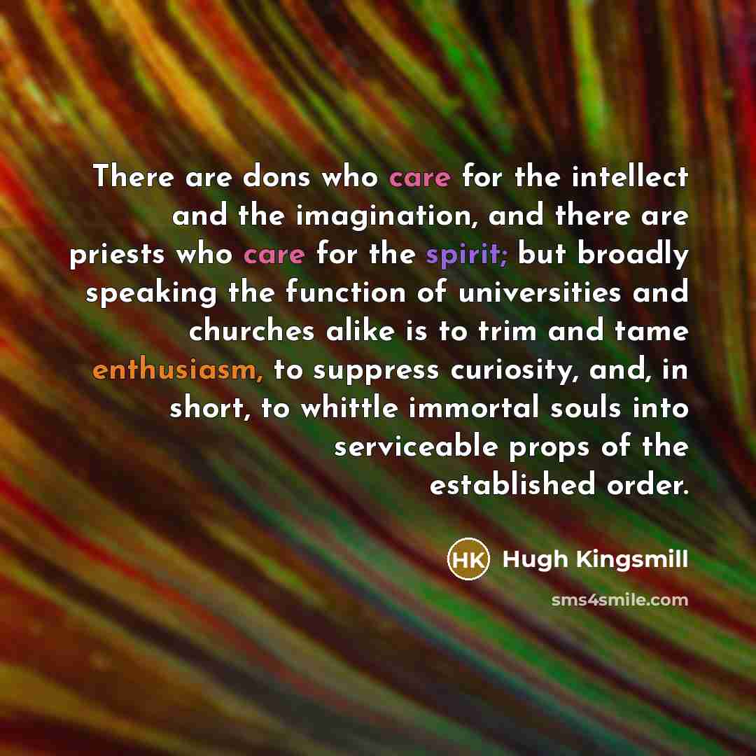 “There are dons who care for the intellect and the…” quote by Hugh Kingsmill