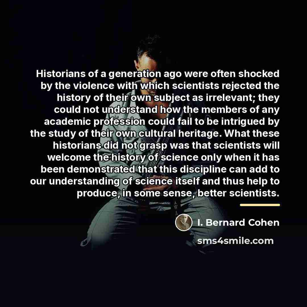 “Historians of a generation ago were often shocked by the…” quote by I. Bernard Cohen