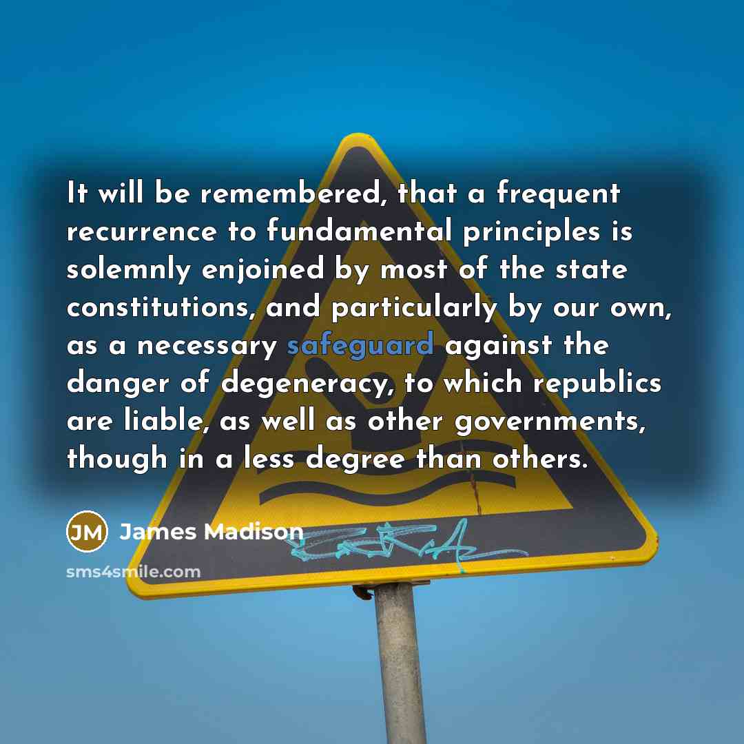 “It will be remembered, that a frequent recurrence to fundamental…” quote by James Madison