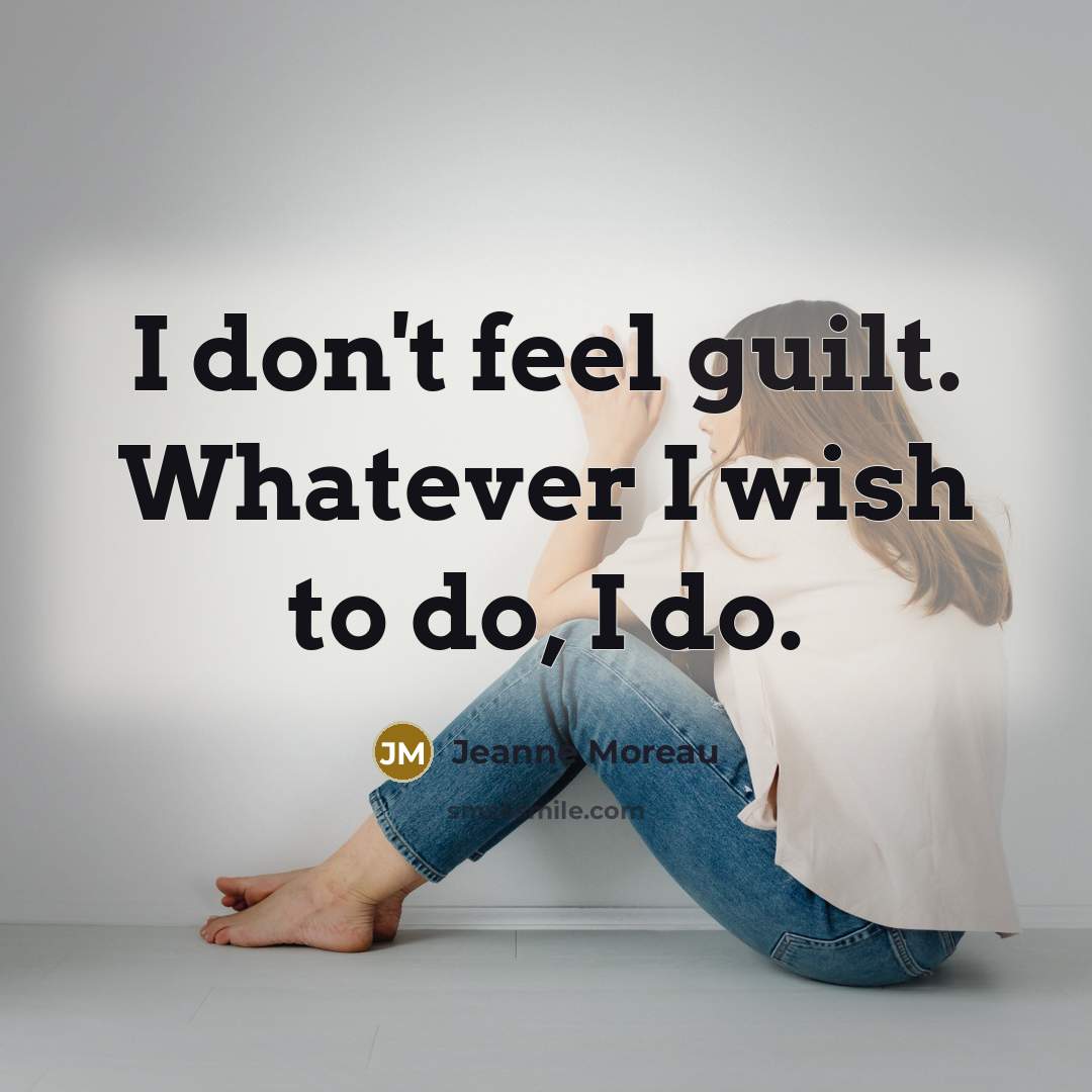 “I don't feel guilt. Whatever I wish to do, I…” quote by Jeanne Moreau