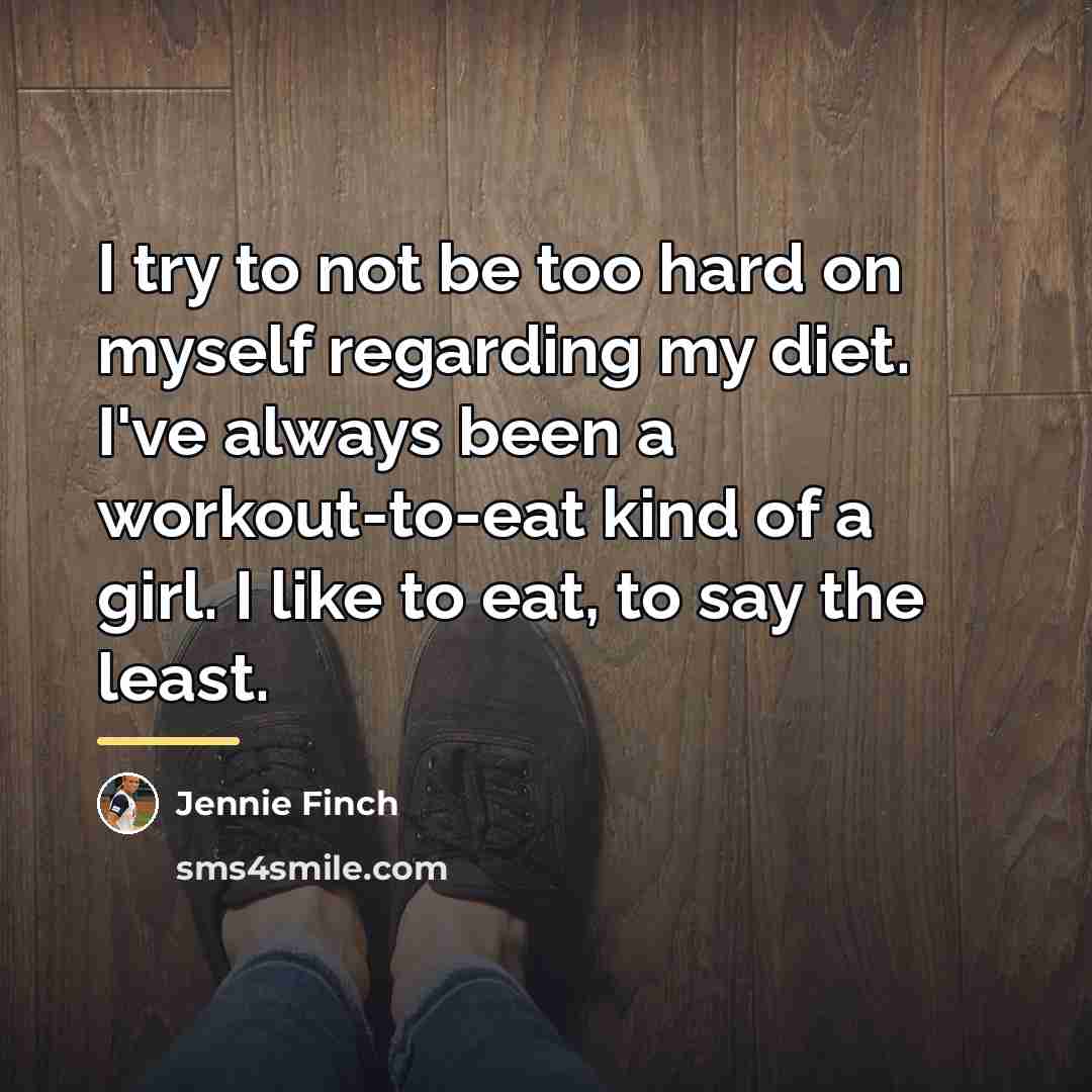 “I try to not be too hard on myself regarding…” quote by Jennie Finch