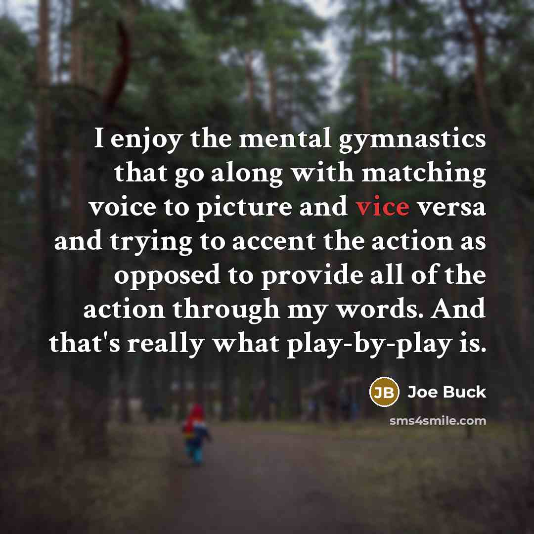 “I enjoy the mental gymnastics that go along with matching…” quote by Joe Buck