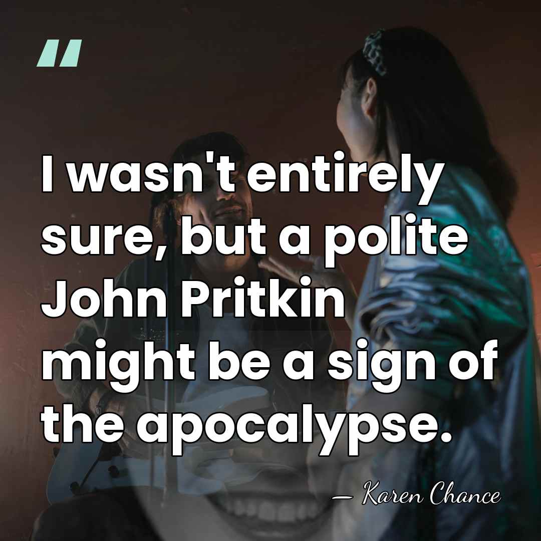 I wasn't entirely sure, but a polite John Pritkin might be a&hellip; - Karen Chance