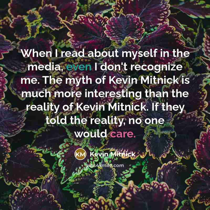 “When I read about myself in the media, even I…” quote by Kevin Mitnick