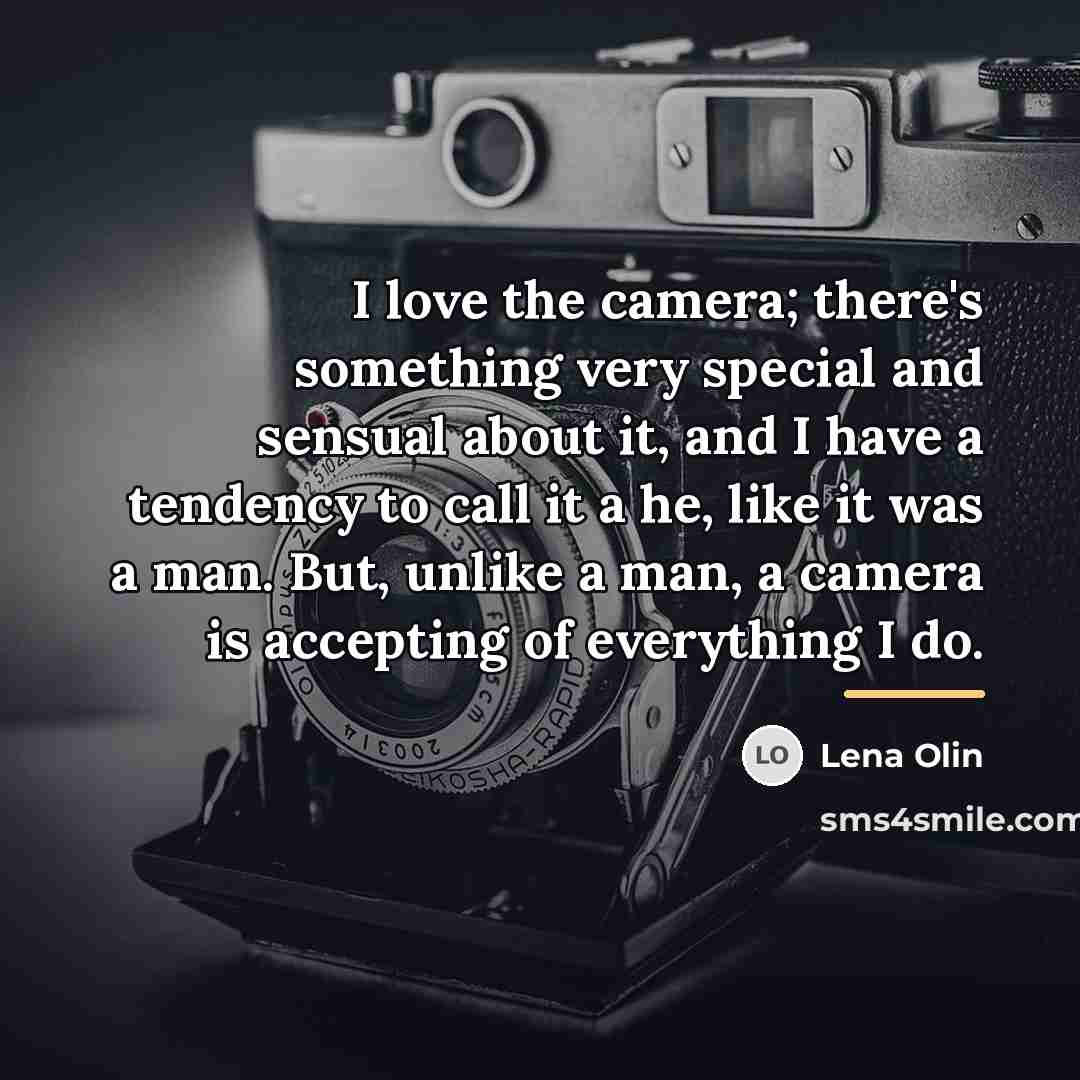 “I love the camera; there's something very special and sensual…” quote by Lena Olin