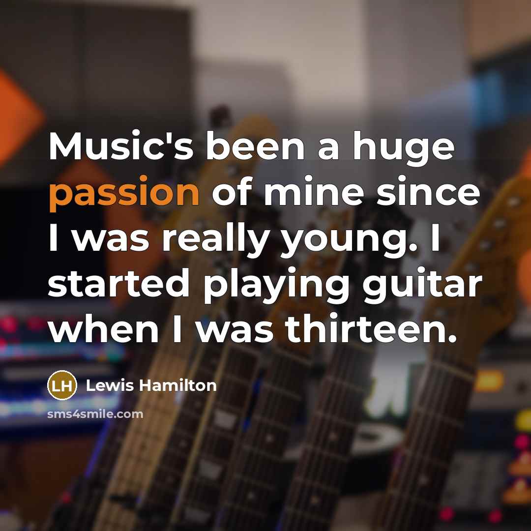 “Music's been a huge passion of mine since I was…” quote by Lewis Hamilton