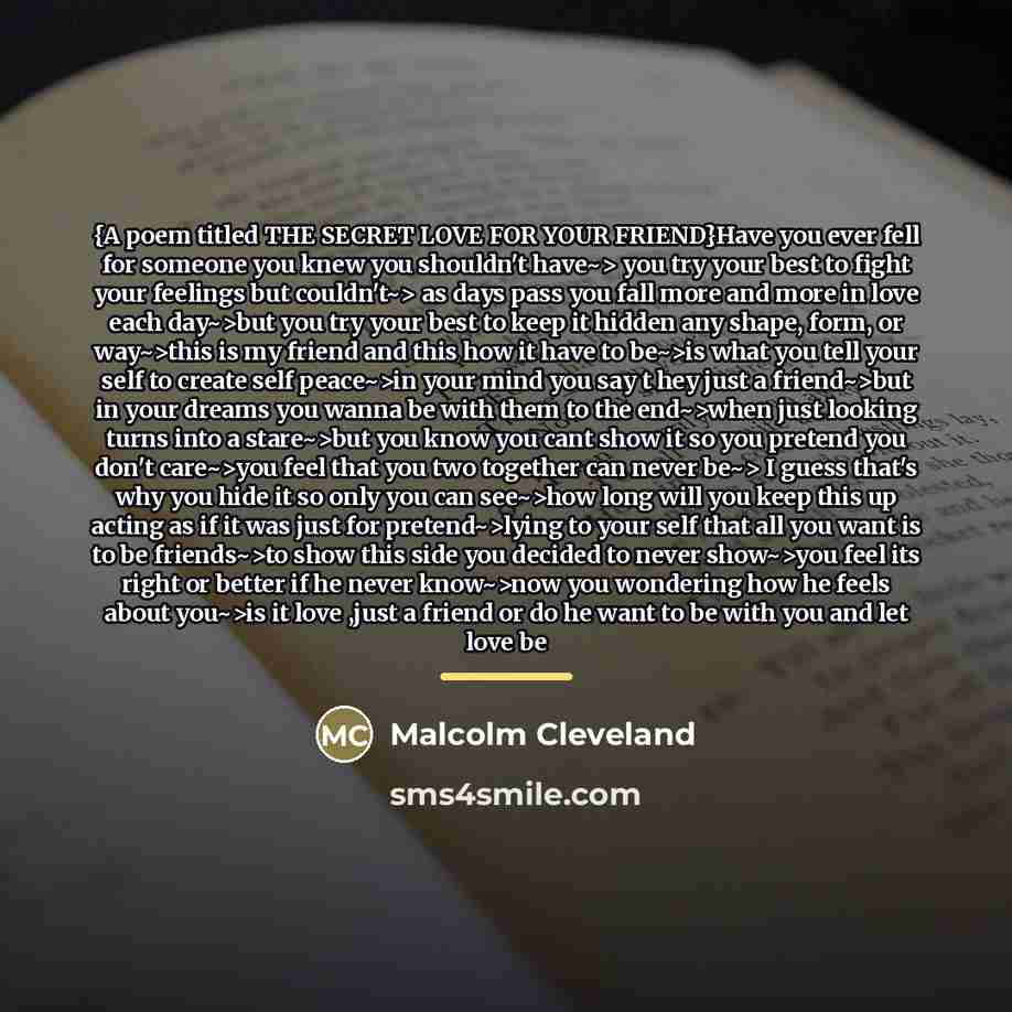 “{A poem titled THE SECRET LOVE FOR YOUR FRIEND}Have you…” quote by Malcolm Cleveland