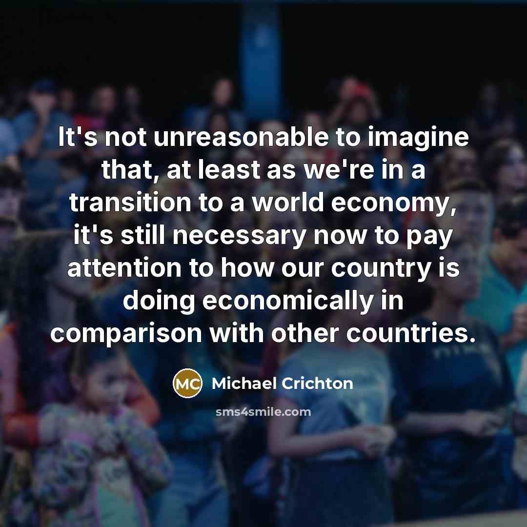 “It's not unreasonable to imagine that, at least as we're…” quote by Michael Crichton