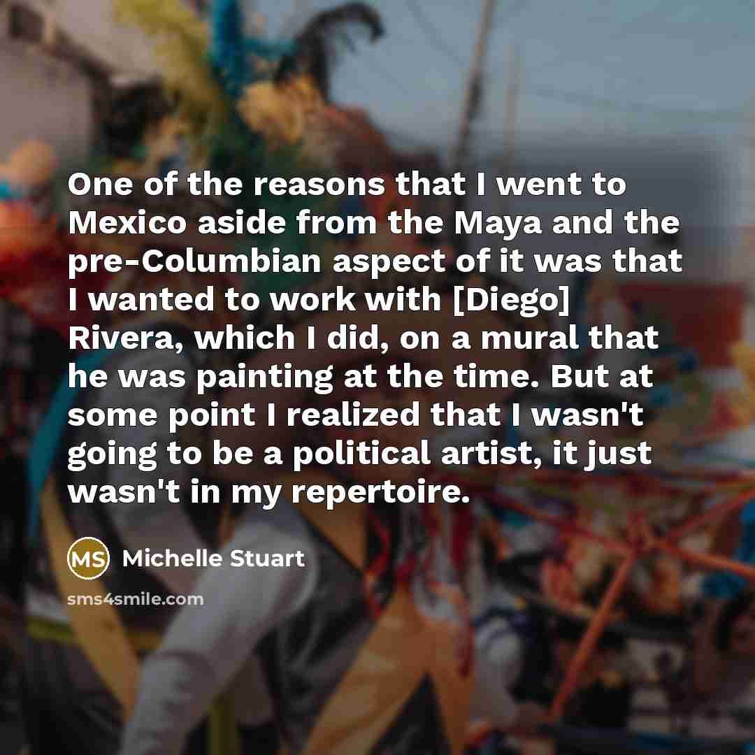 “One of the reasons that I went to Mexico aside…” quote by Michelle Stuart