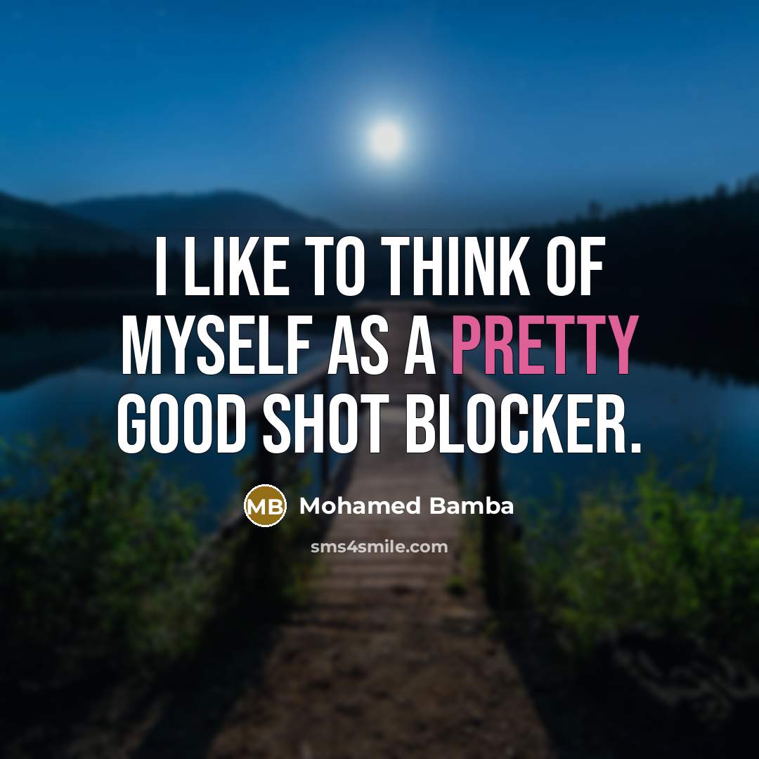“I like to think of myself as a pretty good…” quote by Mohamed Bamba