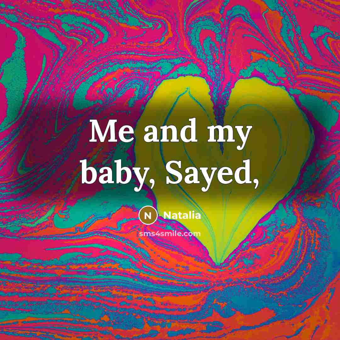 “Me and my baby, Sayed,” quote by Natalia