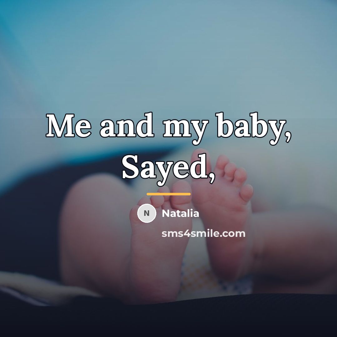 “Me and my baby, Sayed,…” quote by Natalia