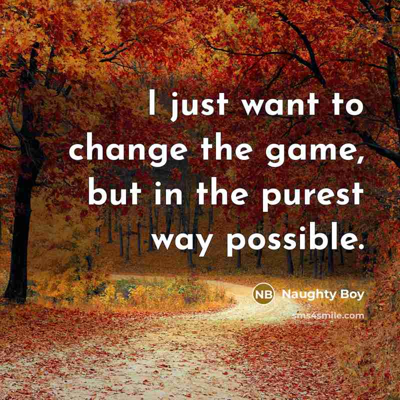 “I just want to change the game, but in the…” quote by Naughty Boy