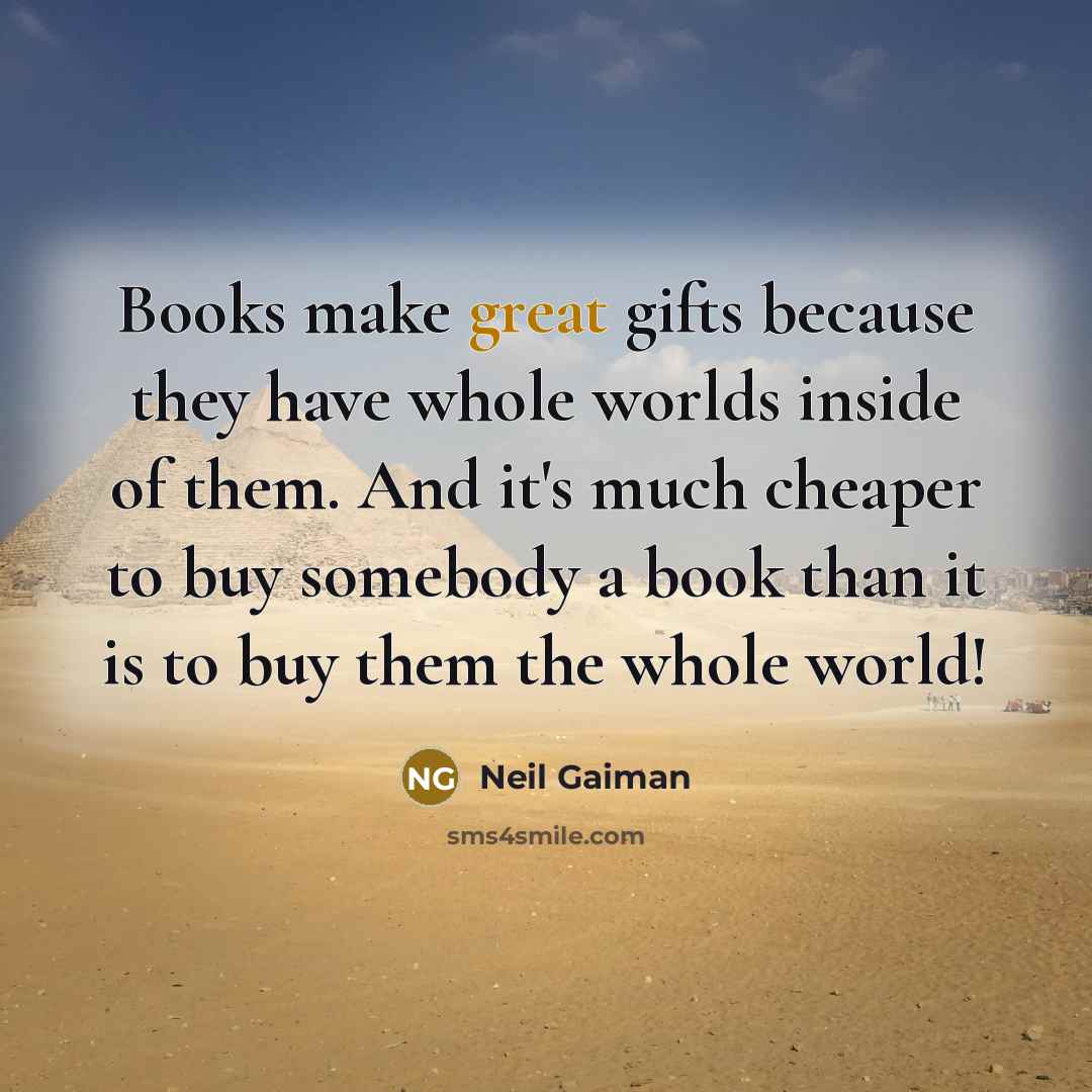 “Books make great gifts because they have whole worlds inside…” quote by Neil Gaiman