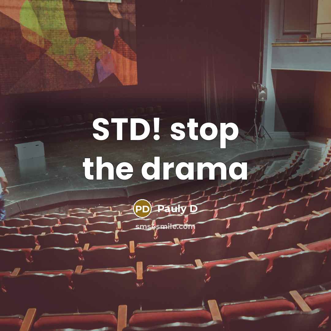 “STD! stop the drama…” quote by Pauly D