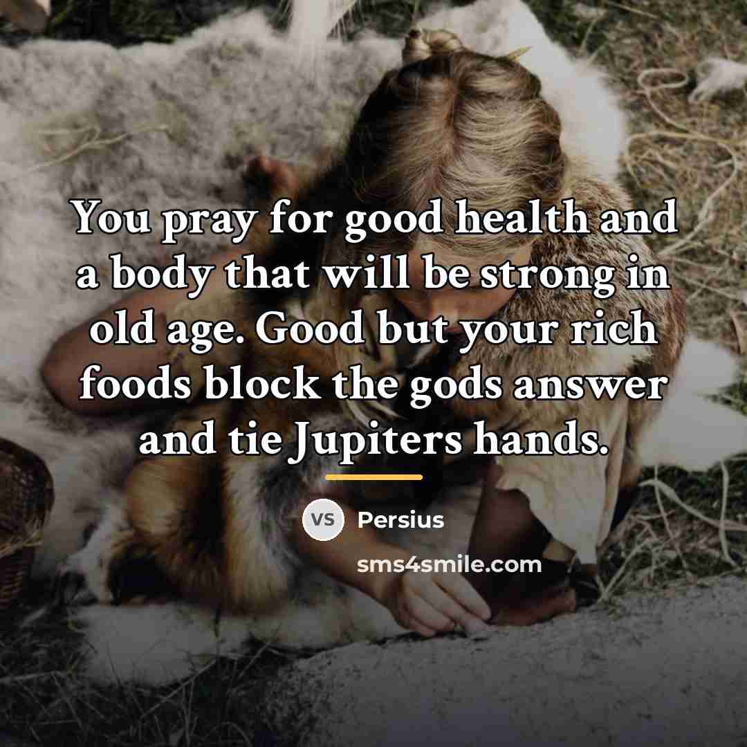 “You pray for good health and a body that will…” quote by Anonymous