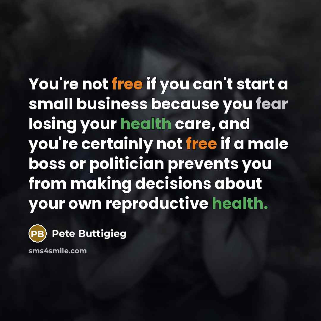 “You're not free if you can't start a small business…” quote by Pete Buttigieg