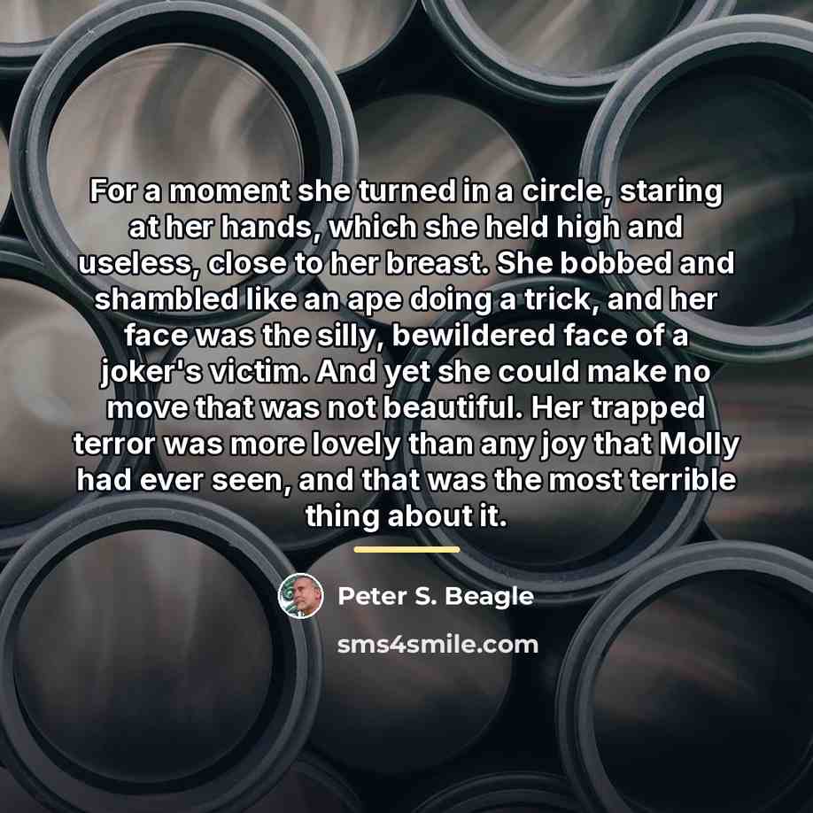 “For a moment she turned in a circle, staring at…” quote by Peter S. Beagle