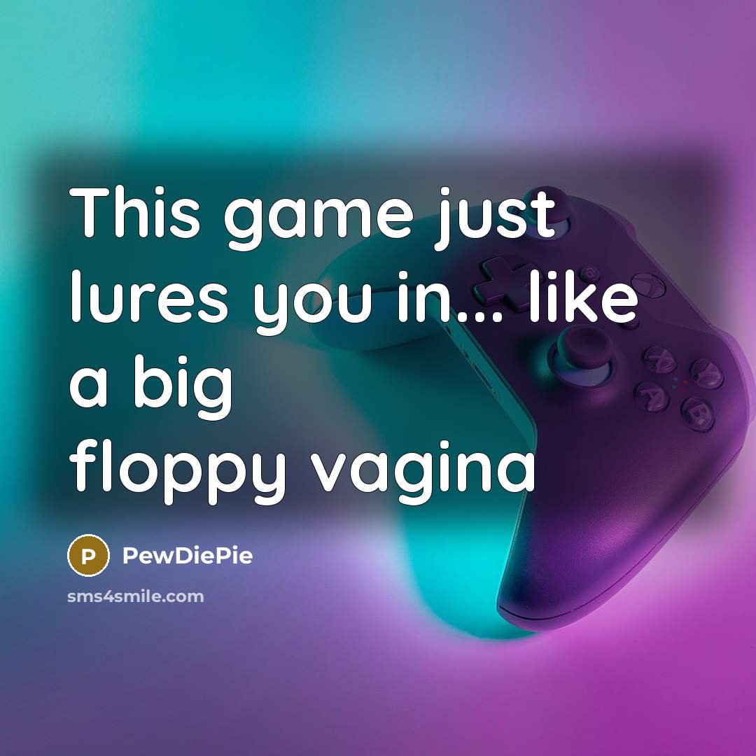 “This game just lures you in... like a big floppy…” quote by PewDiePie