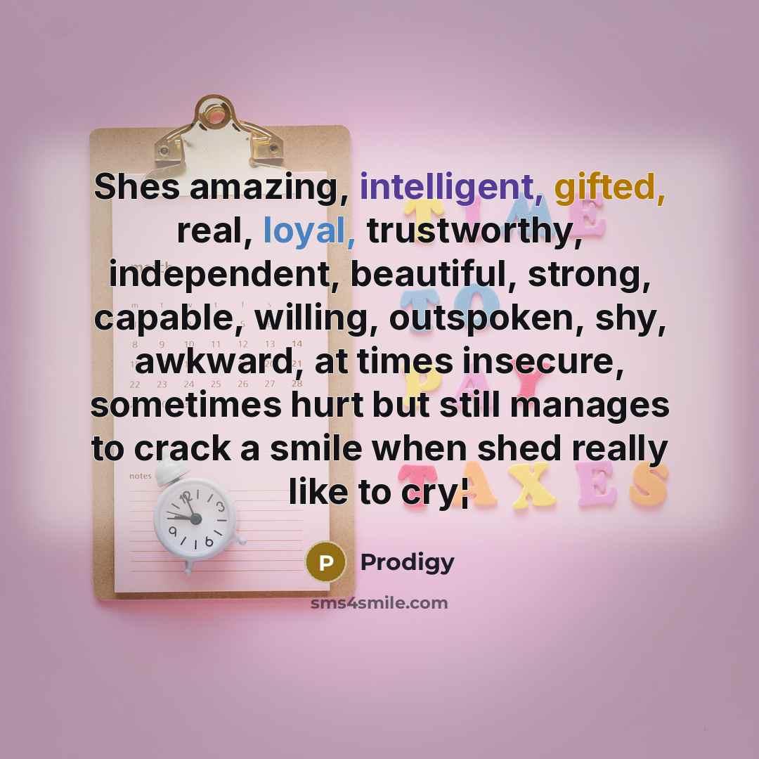 “Shes amazing, intelligent, gifted, real, loyal, trustworthy, independent, beautiful, strong,…” quote by Prodigy