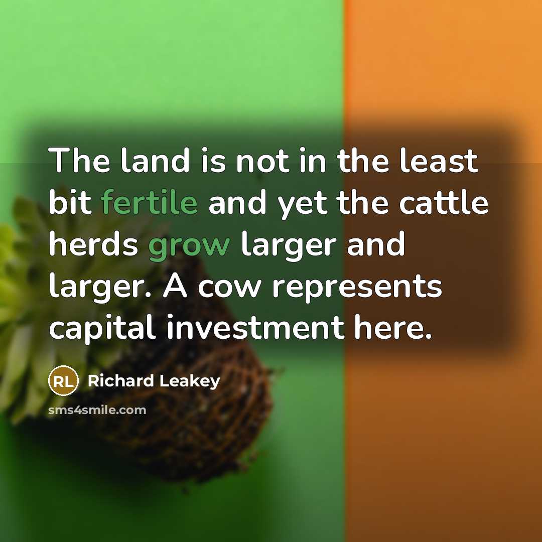 “The land is not in the least bit fertile and…” quote by Richard Leakey