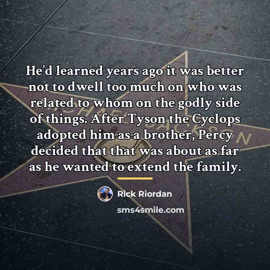 “He’d learned years ago it was better not to dwell…” quote by Rick Riordan