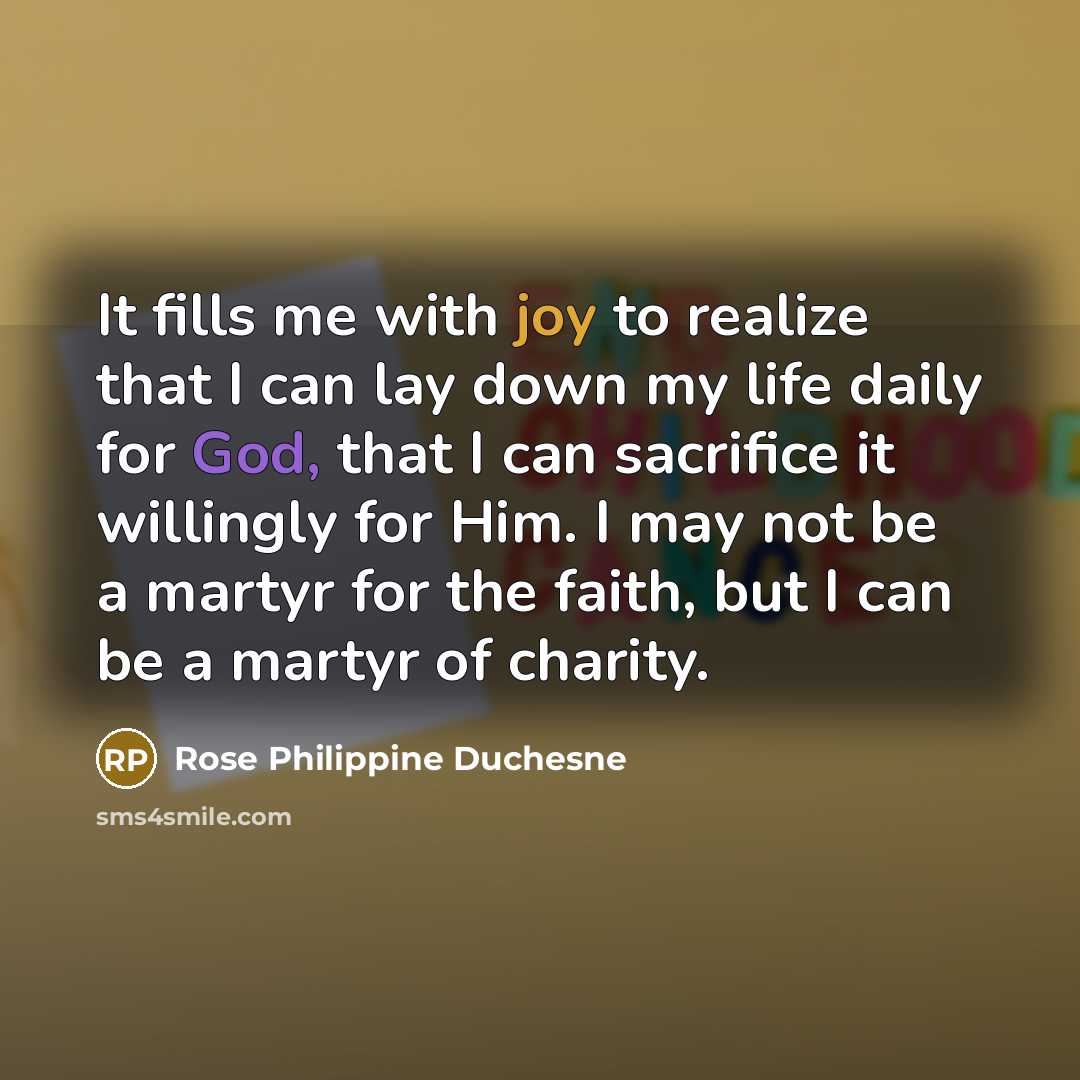 “It fills me with joy to realize that I can…” quote by Rose Philippine Duchesne