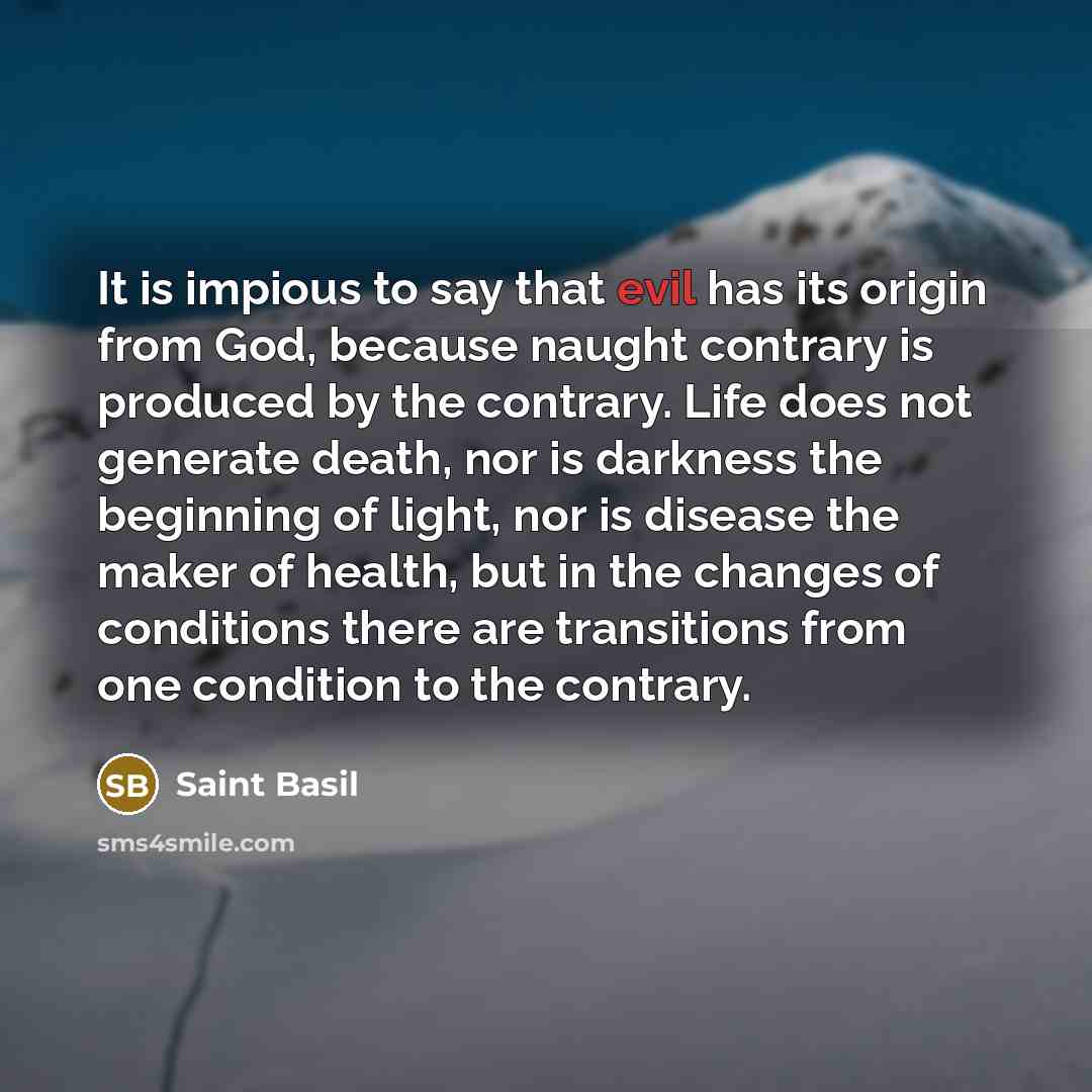 “It is impious to say that evil has its origin…” quote by Saint Basil
