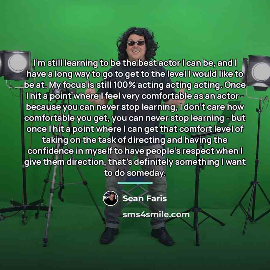 “I'm still learning to be the best actor I can…” quote by Sean Faris
