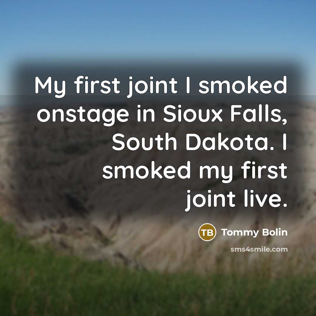 “My first joint I smoked onstage in Sioux Falls, South…” quote by Tommy Bolin