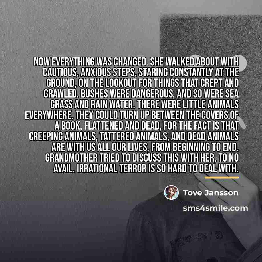 “Now everything was changed. She walked about with cautious, anxious…” quote by Tove Jansson