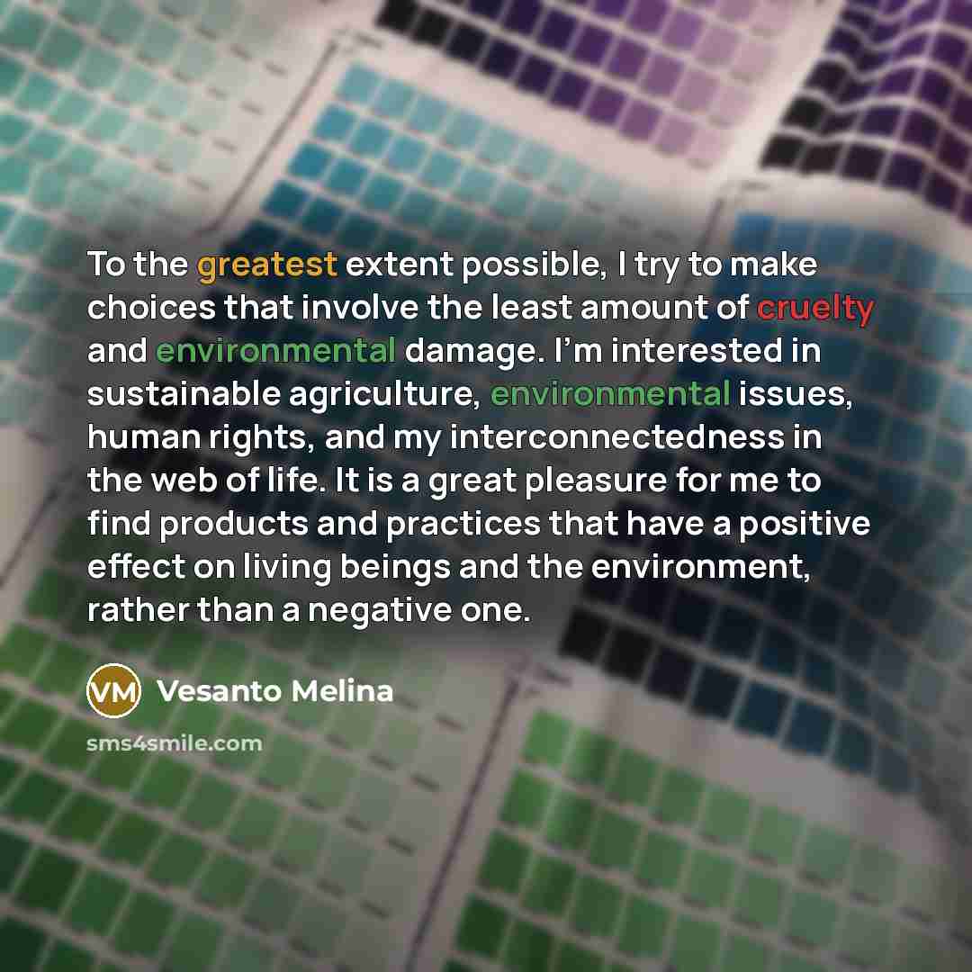 “To the greatest extent possible, I try to make choices…” quote by Vesanto Melina