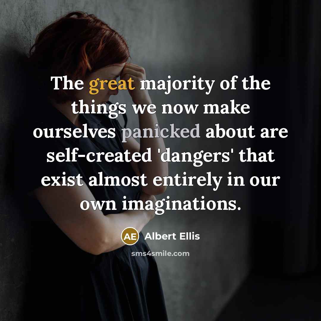 “The great majority of the things we now make ourselves…” quote by Albert Ellis