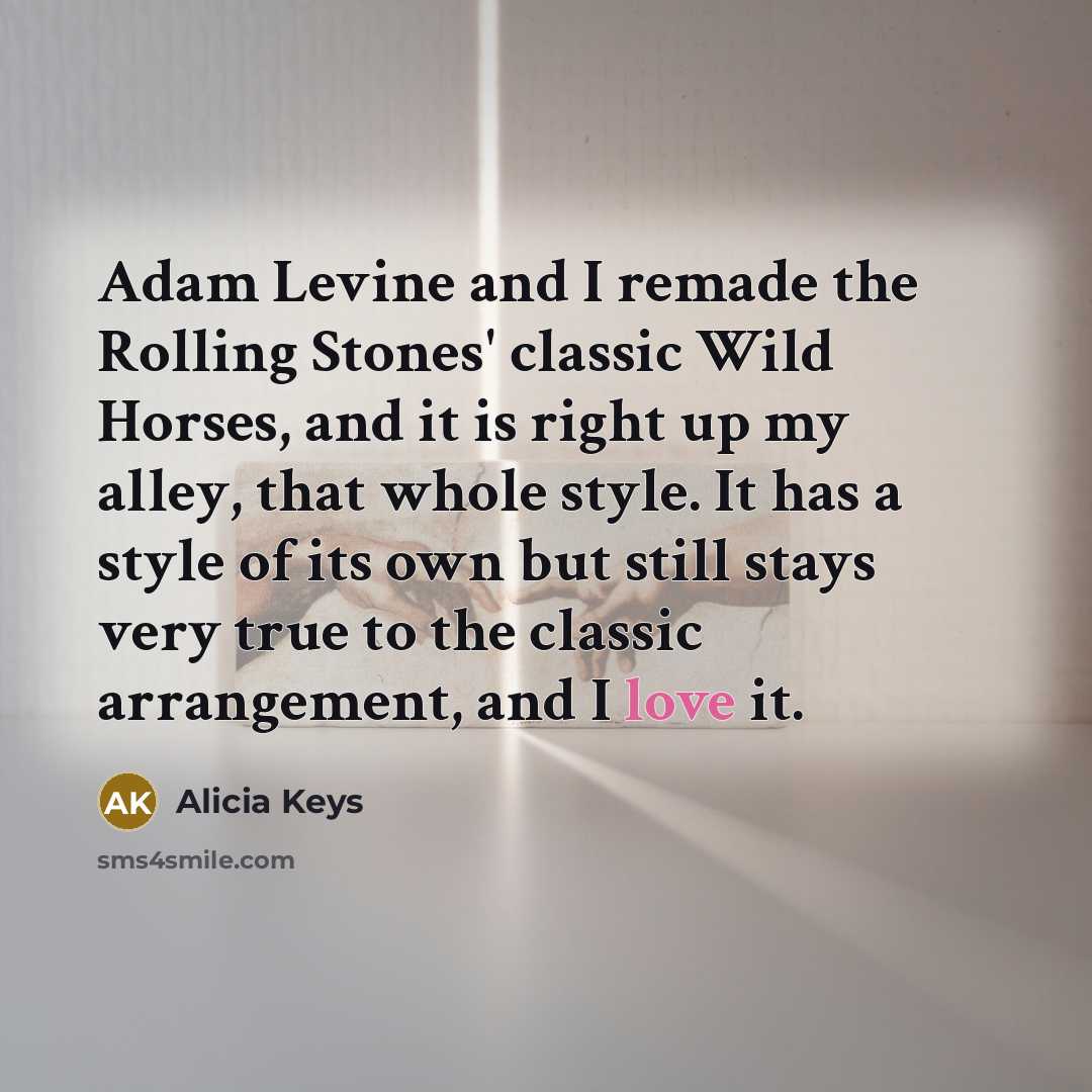 “Adam Levine and I remade the Rolling Stones' classic Wild…” quote by Alicia Keys