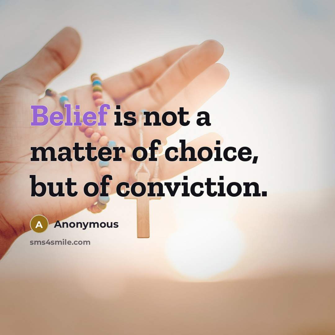 “Belief is not a matter of choice, but of conviction.…” quote by Anonymous