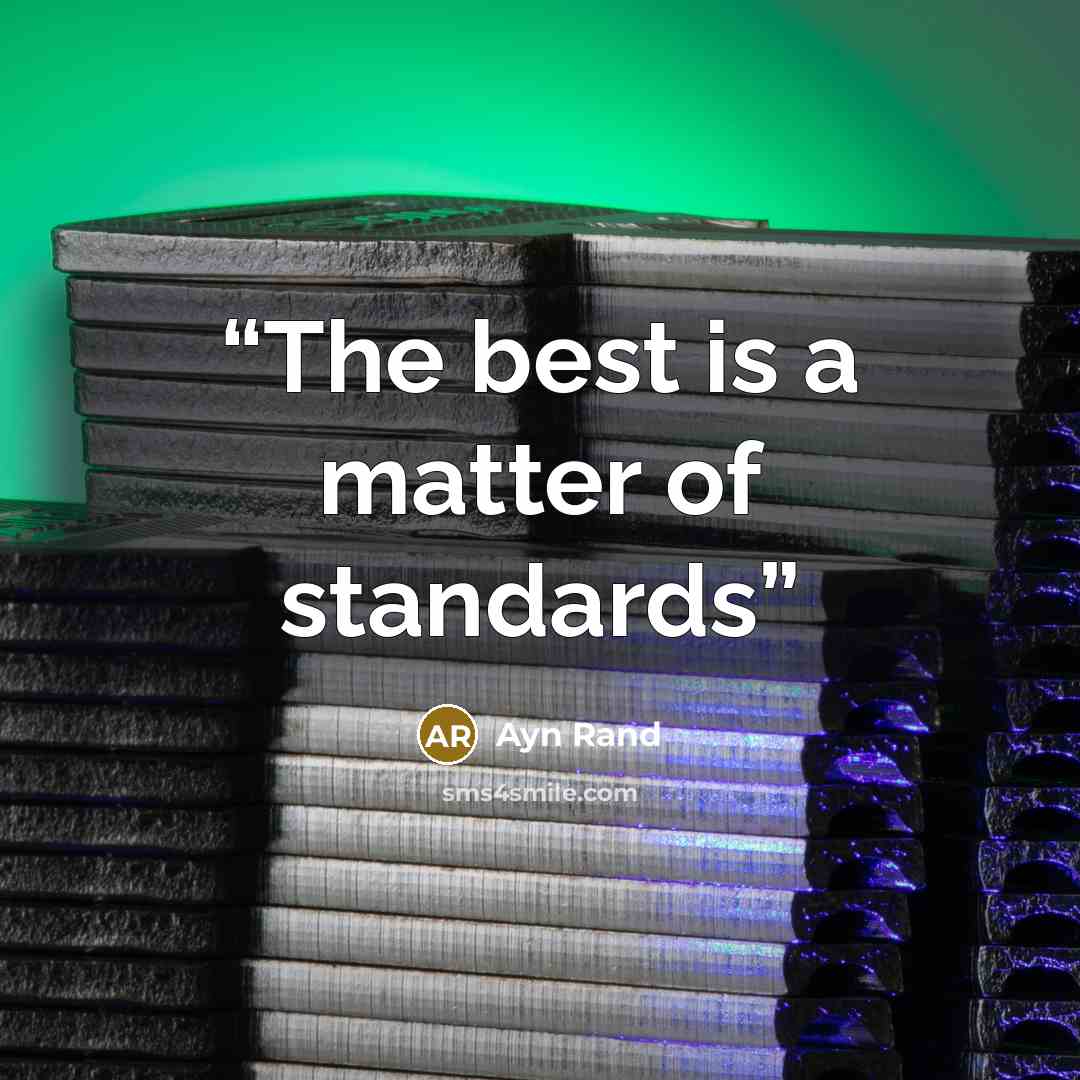 “The best is a matter of standards” quote by ayn rand