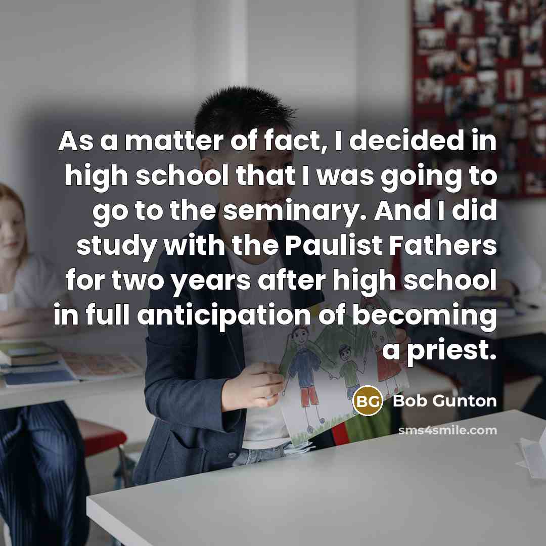 “As a matter of fact, I decided in high school…” quote by Bob Gunton