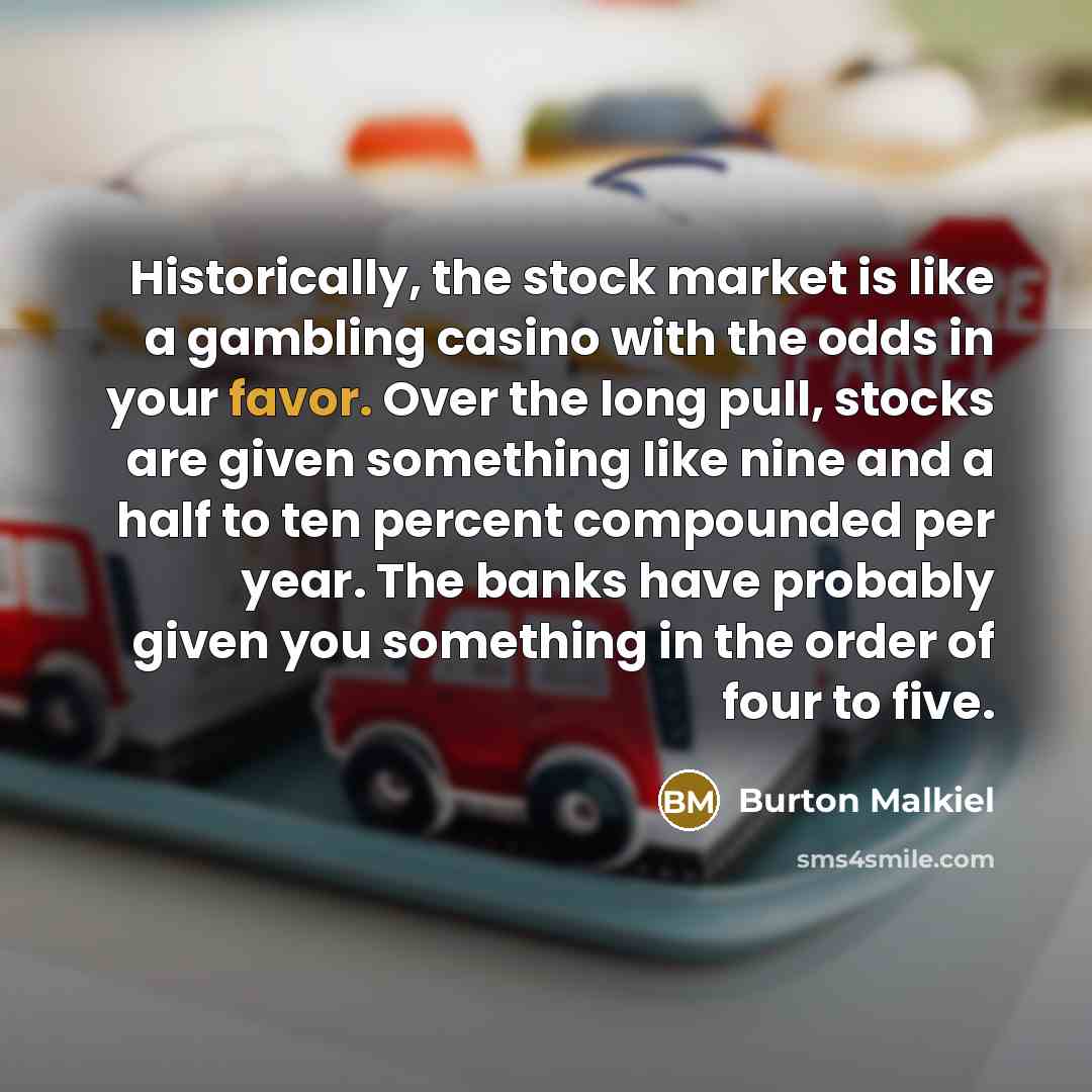 “Historically, the stock market is like a gambling casino with…” quote by Burton Malkiel