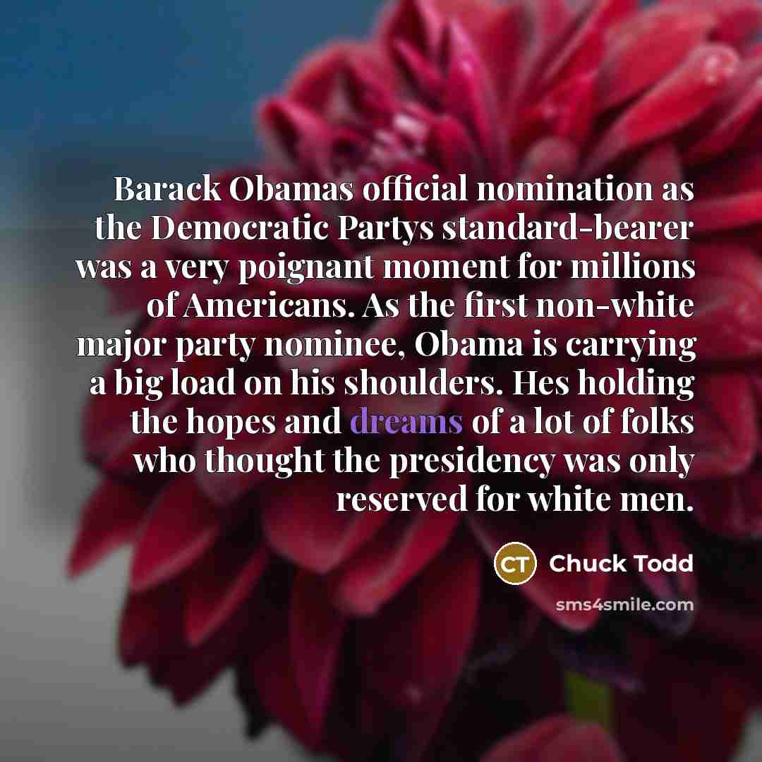 “Barack Obamas official nomination as the Democratic Partys standard-bearer was…” quote by Chuck Todd