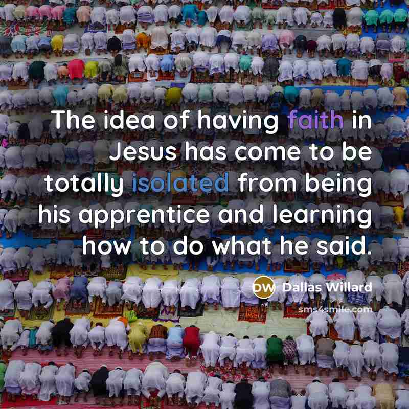“The idea of having faith in Jesus has come to…” quote by Dallas Willard